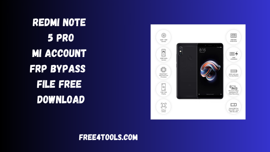 Redmi Note 5 Pro Mi account FRP bypass File Free Download