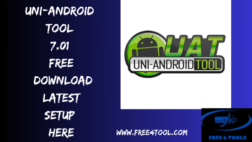 Uni-Android Tool 7.01 Free Download Latest Setup Here