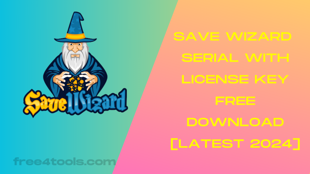 Save Wizard Serial With Licence Key Free Download [Latest 2024]